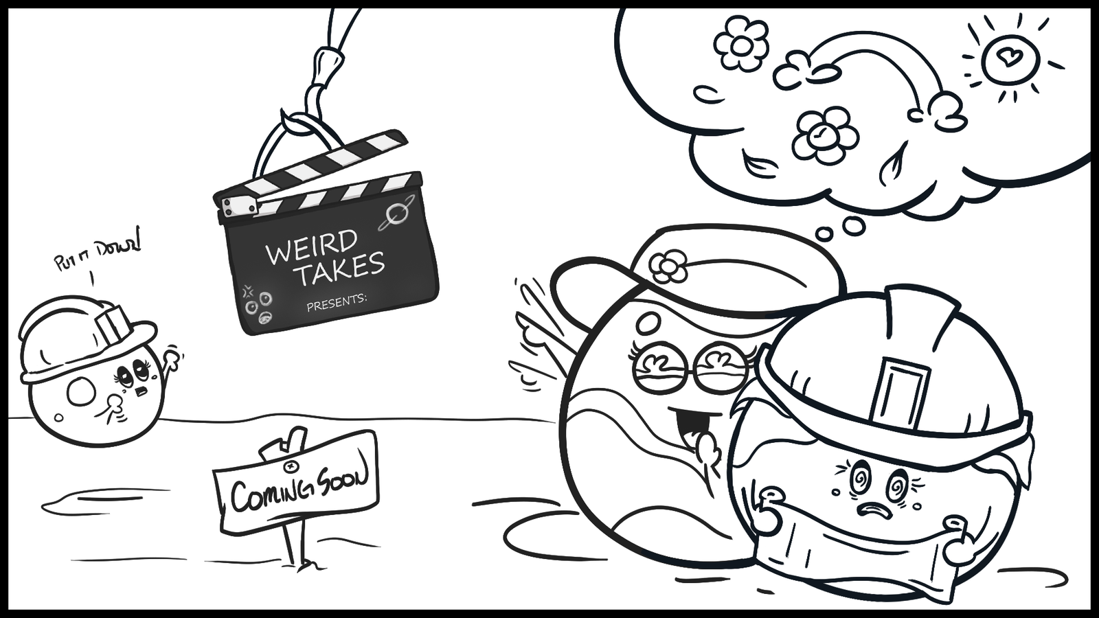 Hand-drawn illustration: a clapperboard reading "Weird Takes presents:" above a "Coming soon" sign, surrounded by three round cartoon characters.